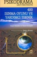 Psikodrama 400 Isınma Oyunu ve Yardımcı Teknik                                                                                                                                                                                                                 