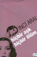 Hiçbir Aşk Hiçbir Ölüm                                                                                                                                                                                                                                         
