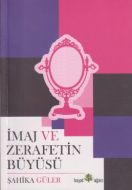 İmaj ve Zerafetin Büyüsü                                                                                                                                                                                                                                       