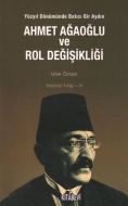Ahmet Ağaoğlu ve Rol Değişikliği                                                                                                                                                                                                                               
