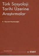 Türk Sosyoloji Tarihi Üzerine Araştırmalar                                                                                                                                                                                                                     