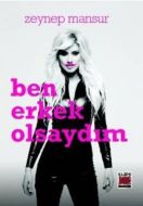 Ben Erkek Olsaydım (Ciltli)                                                                                                                                                                                                                                    