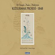 Bir Osmanlı Maden Müdürünün Kızılırmak Projesi - 1                                                                                                                                                                                                             