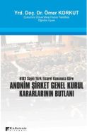 Anonim Şirket Genel Kurul Kararlarının Butlanı                                                                                                                                                                                                                 