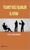 Ticaret Sicili İşlemleri El Kitabı                                                                                                                                                                                                                             