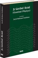 Ji Gotıne Bere (Gotıne Peşiya)                                                                                                                                                                                                                                 