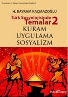Türk Sosyolojisinde Temalar 2: Kuram - Uygulama -                                                                                                                                                                                                              