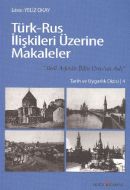 Türk - Rus İlişkileri Üzerine Makaleler                                                                                                                                                                                                                        