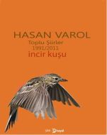Toplu Şiirler 1991-2011 - İncir Kuşu                                                                                                                                                                                                                           