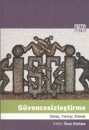 Güvencesizleştirme: Süreç, Yanılgı, Olanak                                                                                                                                                                                                                     