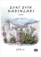 Eski Evin Kadınları                                                                                                                                                                                                                                            