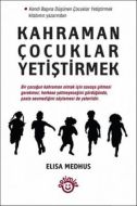 Kahraman Çocuklar Yetiştirmek                                                                                                                                                                                                                                  