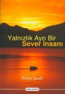 Yalnızlık Ayrı Bir Sever İnsanı                                                                                                                                                                                                                                
