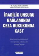 İradilik Unsuru Bağlamında Ceza Hukukunda Kast                                                                                                                                                                                                                 