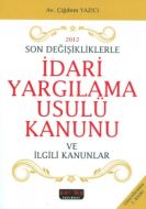 2012 İdari Yargılama Usulü Kanunu ve İlgili Kanunl                                                                                                                                                                                                             