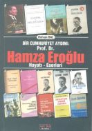 Bir Cumhuriyet Aydını Prof. Dr. Hamza Eroğlu                                                                                                                                                                                                                   