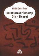 Muhafazakar İdeoloji Din - Siyaset                                                                                                                                                                                                                             