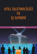 Otel İşletmeciliği ve İş Tatmini                                                                                                                                                                                                                               