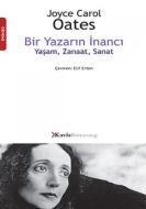 Bir Yazarın İnancı - Yaşam, Zanaat, Sanat                                                                                                                                                                                                                      