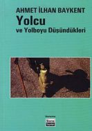 Yolcu ve Yolboyu Düşündükleri                                                                                                                                                                                                                                  