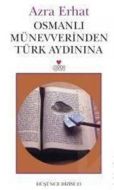 Osmanlı Münevverinden Türk Aydınına                                                                                                                                                                                                                            