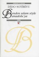 Benden Selam Söyle Anadolu