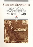 Bir Türk Casusunun Mektupları                                                                                                                                                                                                                                  