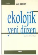 Ekolojik Yeni Düzen Ağaç, Hayvan ve İnsan                                                                                                                                                                                                                      