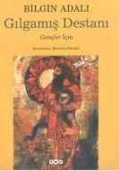 Gençler İçin Gılgamış Destanı                                                                                                                                                                                                                                  