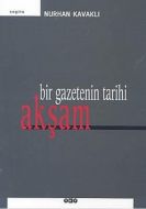 Bir Gazetenin Tarihi Akşam                                                                                                                                                                                                                                     