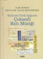 Kültürel Tarih Işığında Çok Sesli Batı Müziği                                                                                                                                                                                                                  