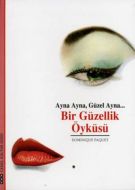 Ayna Ayna , Güzel Ayna - Bir Güzellik Öyküsü                                                                                                                                                                                                                   