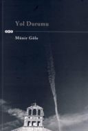 Yol Durumu / Münir Göle                                                                                                                                                                                                                                        