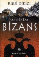 Şu Bizim Bizans                                                                                                                                                                                                                                                
