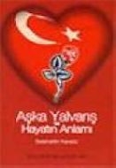 Aşka Yalvarış ve Hayatın Anlamı                                                                                                                                                                                                                                