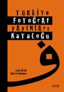 Türkiye Fotoğraf Yayınları Kataloğu                                                                                                                                                                                                                            