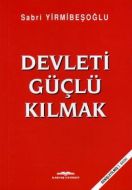 Devleti Güçlü Kılmak                                                                                                                                                                                                                                           