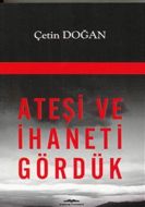 Ateşi ve İhaneti Gördük                                                                                                                                                                                                                                        