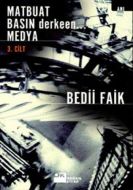 Matbuat Basın Derkeen... Medya 3. Cilt                                                                                                                                                                                                                         