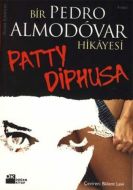 Patty Diphusa Bir Pedro Almodovar Hikayesi                                                                                                                                                                                                                     