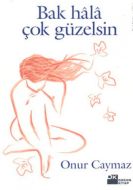 Bak Hala Çok Güzelsin                                                                                                                                                                                                                                          