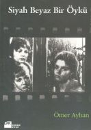 Siyah Beyaz Bir Öykü                                                                                                                                                                                                                                           