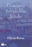 Dönüşsüz Yolculuklar Kitabı                                                                                                                                                                                                                                    