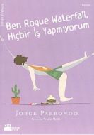 Ben Roque Waterfall, Hiçbir İş Yapmıyorum                                                                                                                                                                                                                      