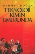 Teknoloji Kimin Umrunda                                                                                                                                                                                                                                        