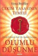 Olumlu Düşünme - Çekim Yasasının Temeli                                                                                                                                                                                                                        