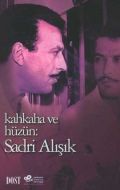 Kahkaha ve Hüzün: Sadri Alışık                                                                                                                                                                                                                                 