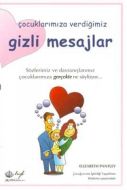 Çocuklarımıza Verdiğimiz Gizli Mesajlar                                                                                                                                                                                                                        