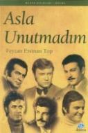 Asla Unutmadım                                                                                                                                                                                                                                                 