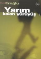 Yarım Kalan Yürüyüş                                                                                                                                                                                                                                            